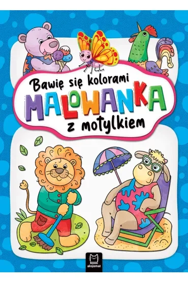 BAWIĘ SIĘ KOLORAMI. MALOWANKA Z MOTYLKIEM
