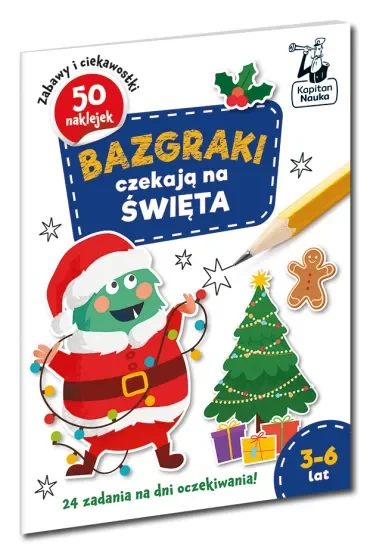 Bazgraki czekają na święta. Bazgraki. Kapitan Nauka