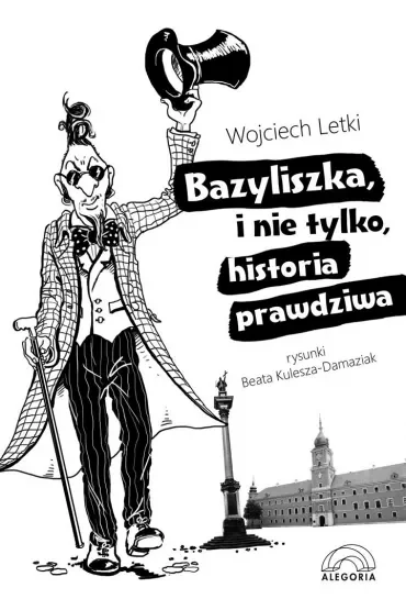 Bazyliszka i nie tylko, historia prawdziwa