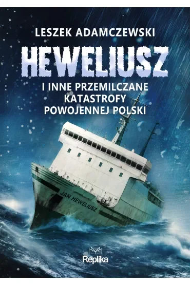 „Heweliusz” i inne przemilczane katastrofy powojennej Polski