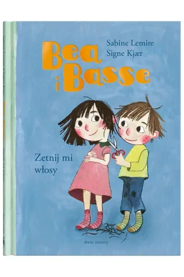 Bea i Basse. Zetnij mi włosy
