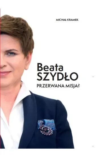 Beata Szydło przerwana misja?