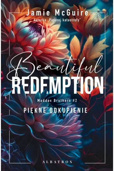 Beautiful Redemption. Piękne odkupienie. Maddox Brothers. Tom 2