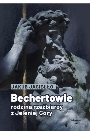 Bechertowie. Rodzina rzeźbiarzy z Jeleniej Góry
