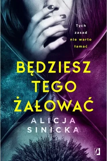 Będziesz tego żałować. Uwikłane. Tom 1