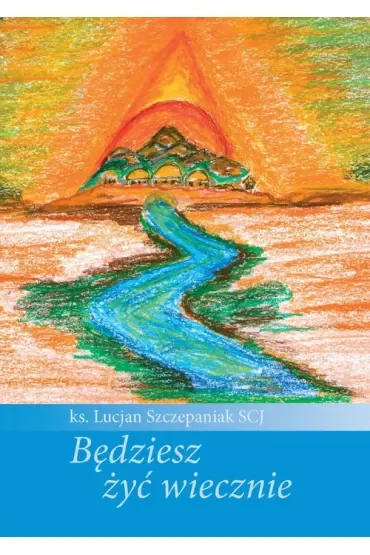 Będziesz żyć wiecznie