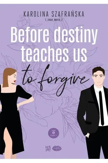 Before destiny teaches us to forgive. Tom 2. Część 1