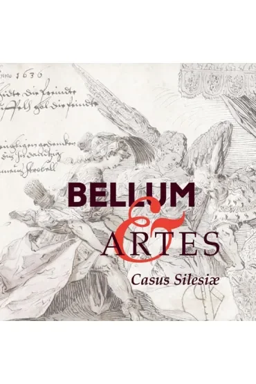 Bellum et Artes. Casus Silesiae