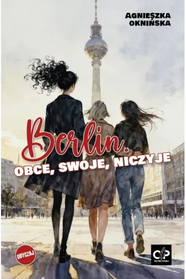 Berlin. Obce, swoje, niczyje