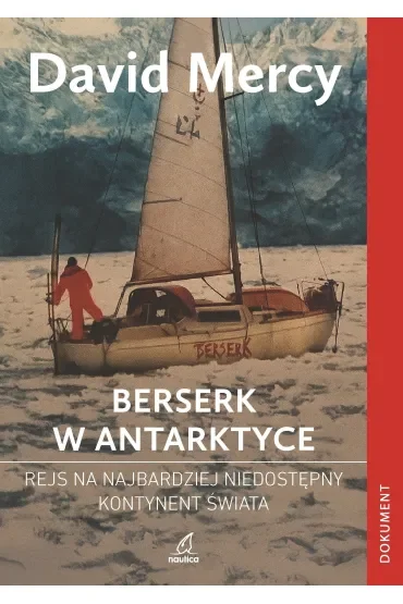 Berserk w Antarktydzie. Rejs na najbardziej niedostępny kontynent świata