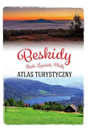 Beskidy. Śląski, Żywiecki, Mały. Atlas turystyczny