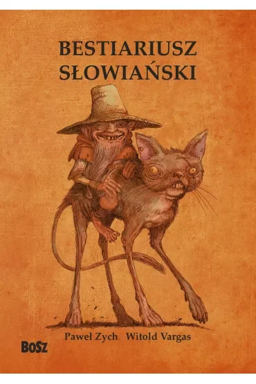 Bestiariusz słowiański. Rzecz o skrzatach, wodnikach i rusałkach