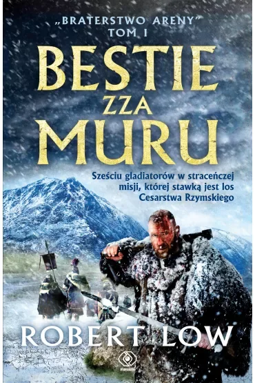 Bestie zza Muru. Braterstwo Areny. Tom 1