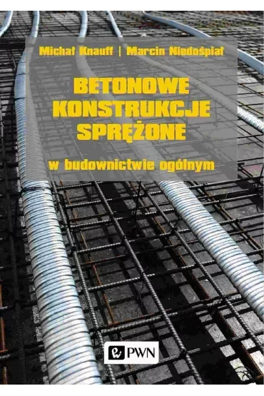 Betonowe konstrukcje sprężone w budownictwie ogólnym