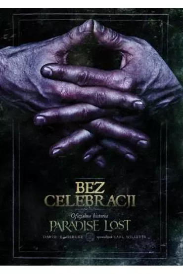 Bez celebracji. Oficjalna historia Paradise Lost