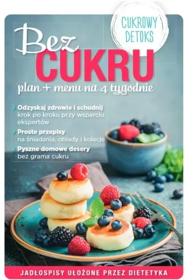 Bez cukru. Plan + menu na 4 tygodnie
