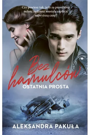 Bez hamulców. Ostatnia prosta