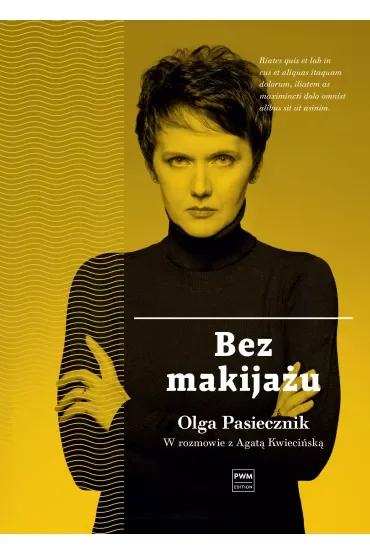 Bez makijażu. Olga Pasiecznik w rozmowie z Agatą Kwiecińską