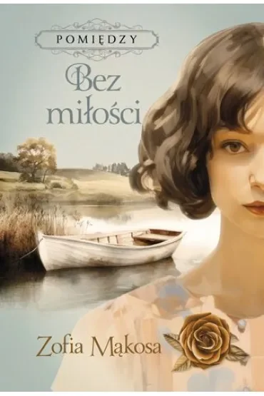 Bez miłości. Pomiędzy. Tom 2
