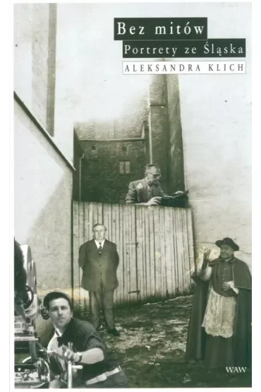 Bez mitów. Portrety ze śląska