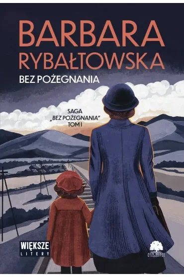 Bez pożegnania. Saga Bez pożegnania. Tom 1 (większe litery)