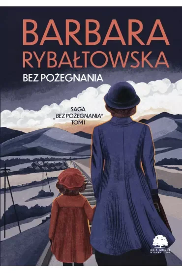 Bez pożegnania. Saga Bez pożegnania. Tom 1