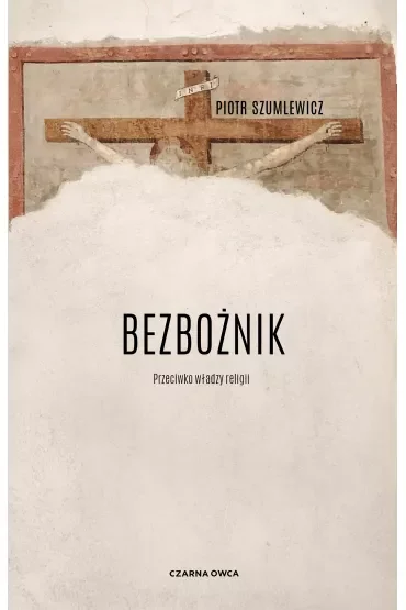 Bezbożnik. Przeciw władzy religii