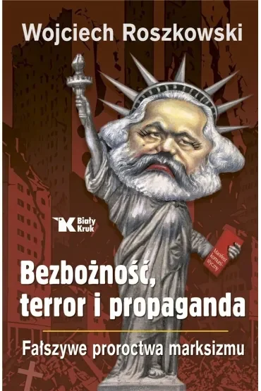 Bezbożność, terror i propaganda. Fałszywe proroctwa marksizmu