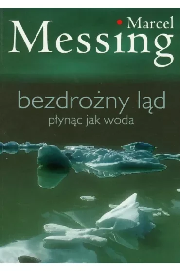 Bezdrożny ląd. Płynąc jak woda