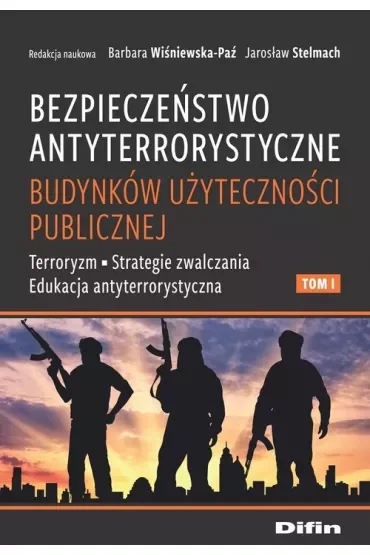 Bezpieczeństwo antyterrorystyczne budynków T.1