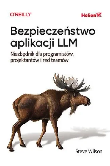 Bezpieczeństwo aplikacji LLM. Niezbędnik dla programistów, projektantów i red teamów