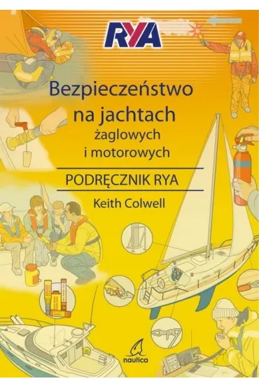 Bezpieczeństwo na jachtach żaglowych i motorowych. Podręcznik RYA