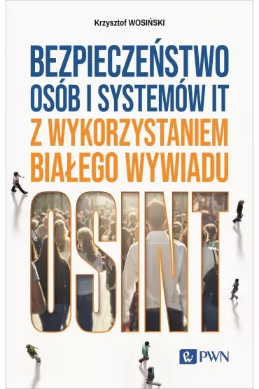 Bezpieczeństwo osób i systemów IT z wykorzystaniem białego wywiadu