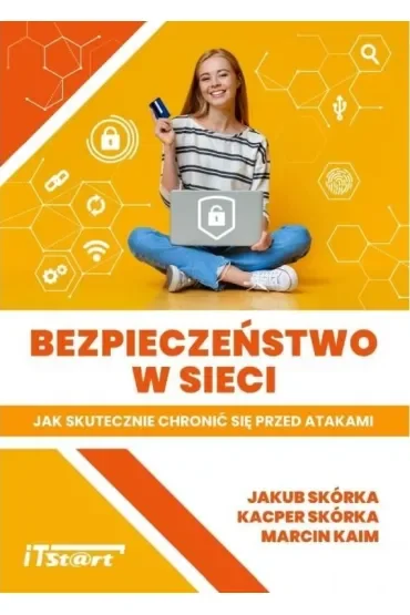 Bezpieczeństwo w sieci. Jak skutecznie chronić się przed atakami