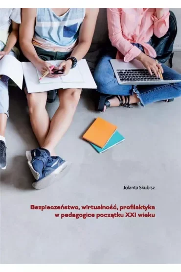 Bezpieczeństwo, wirtualność, profilaktyka..