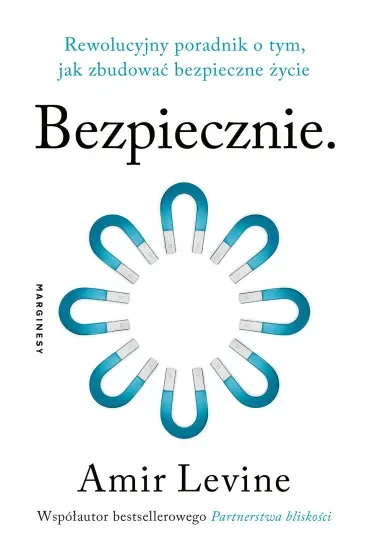 Bezpiecznie. Rewolucyjny poradnik o tym, jak zbudować bezpieczne życie