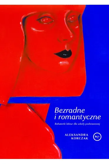 Bezradne i romantyczne. Bohaterki lektur dla szkoły podstawowej