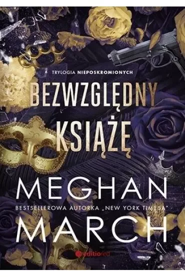 Bezwzględny książę. Trylogia Nieposkromionych. Tom 1