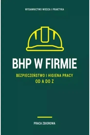 BHP w firmie. Bezpieczeństwo i higiena pracy od...