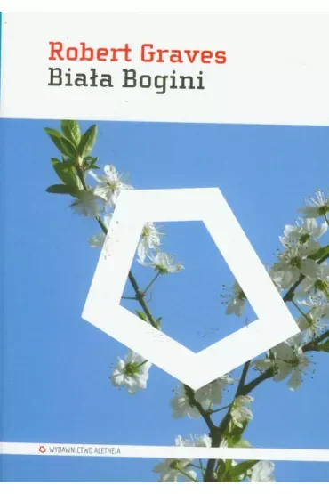 Biała Bogini. Gramatyka historyczna mitu poetyckiego