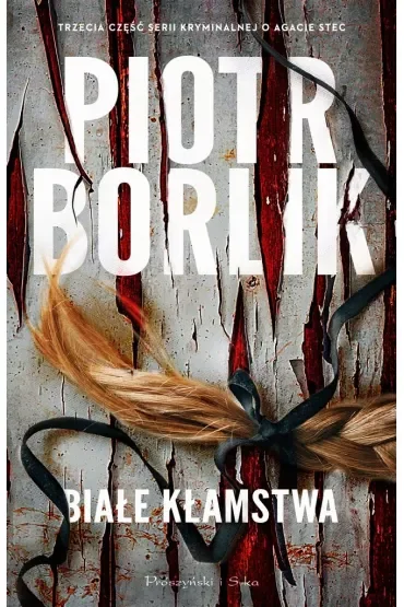 Białe kłamstwa /Seria kryminalna o Agacie Stec Tom 3