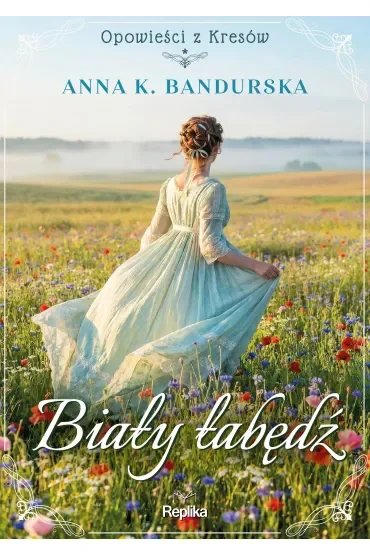 Opowieści z Kresów. Biały łabędź