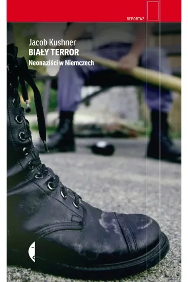 Biały terror. Neonaziści w Niemczech