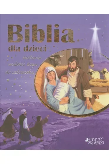Biblia dla dzieci. Historia miłości Boga do człowieka