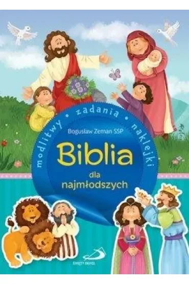 Biblia dla najmłodszych. Modlitwy, zadania, naklejki