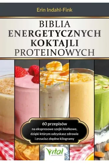 Biblia energetycznych koktajli proteinowych
