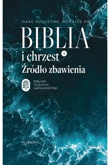Biblia i chrzest. Źródło zbawienia