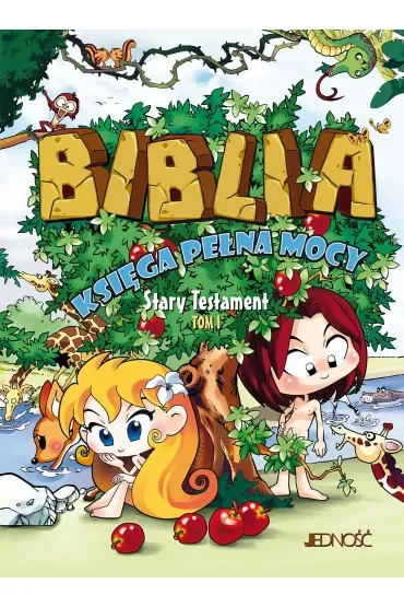 Biblia. Księga pełna mocy. Stary Testament. Tom 1