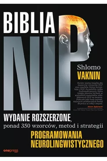 Biblia NLP. Ponad 350 wzorców, metod i strategii programowania neurolingwistycznego
