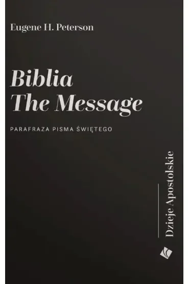 Biblia The Message. Dzieje Apostolskie
